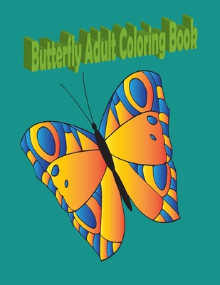 butterfly adult coloring book: (Creative Haven Coloring Books) Paperback - Illustrated,