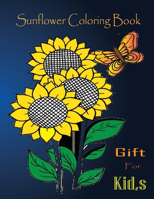 sunflower coloring book gift for kid, s: Coloring Book Stress Relieving Unique Design