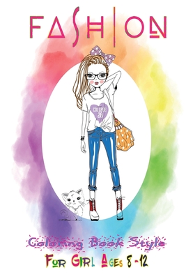 Fashion Coloring Book Style for Girl Ages 8-12