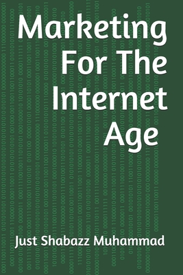 Marketing For The Internet Age: Vol. 1