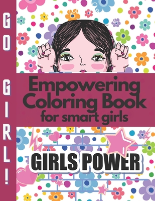 Empowering Coloring Book for smart girls: I Am Confident, Brave & Beautiful A Coloring Book for Girls