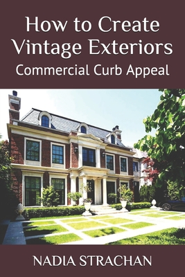 How to Create Vintage Exteriors: Commercial Curb Appeal