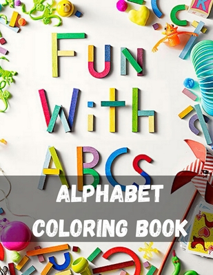 Alphabet Coloring book: Alphabet Toddler Coloring Book with The Learning Bugs: Fun Coloring Books for Toddlers & Kids Ages 2, 3, 4 & 5 - Activity Book Teaches ABC, Letters & Words for Kindergarten