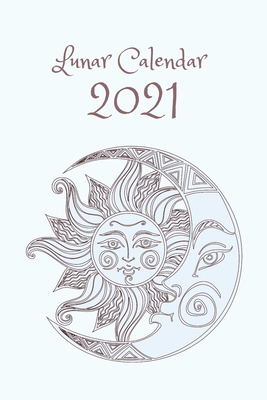 Lunar Calendar 2021: Weekly Moon Planner for 2021