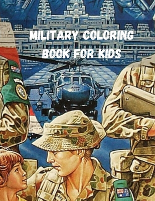Military Coloring Book for Kids: Military Design Coloring Book For Kids 4-8 Army Coloring Book 65 Grayscale Photos to Color of soldiers, Army, Navy, Air Force, Vehicles, Planes, Ships