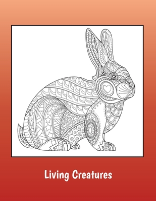Living Creatures: Detailed coloring pages of animals and birds for teens and adults