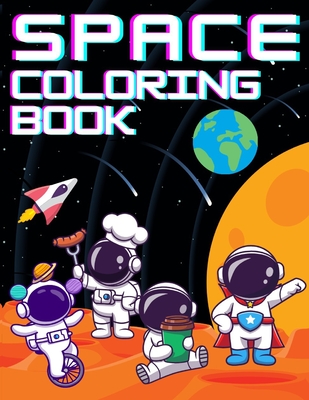 SPACE Coloring Book: +31 Fun and Educational Astronomy Facts For Kids Ages 4-12 Filled with Rockets, Planets, Astronauts, Space Ships and more