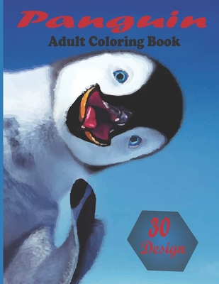 panguin adult coloring book 30 design: (Adult Coloring Book Of 30 Penguin Designs)