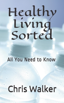 Healthy Living Sorted: All You Need to Know