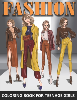 Fashion Coloring Book for Teenage Girls: Beautiful Female Models in Grayscale - Colouring Book For Teens and Adults - Great Gift idea for Fashion Designer