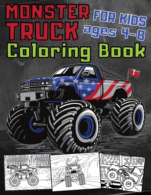 Monster Truck Coloring Book For Kids Ages 4-8: 35 Awesome BIG Printed Designs Filled With Funny Monster Truck Scenes