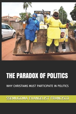 The Paradox of Politics: Why Christians Must Participate in Politics