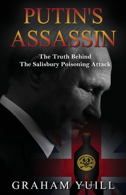 Putin's Assassin: The Truth Behind The Salisbury Poison Attack