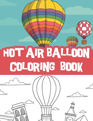 hot air balloon coloring book: fun and relaxing coloring book