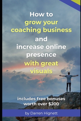 How to grow your coaching business and increase online presence with great visuals