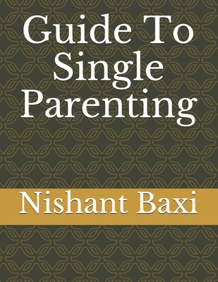 Guide To Single Parenting