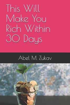This Will Make You Rich Within 30 Days