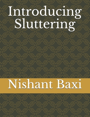 Introducing Sluttering