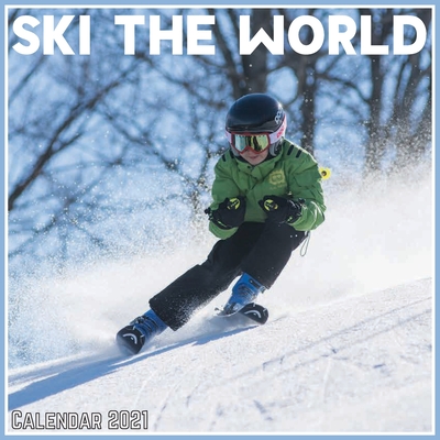 Ski The World Calendar 2021: Official Ski The World Calendar 2021, 12 Months