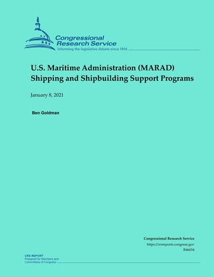 U.S. Maritime Administration (MARAD) Shipping and Shipbuilding Support Programs