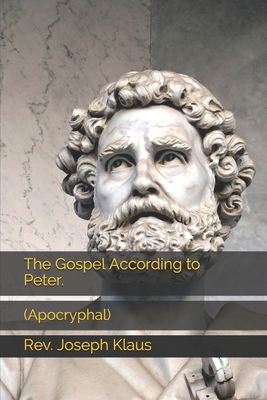 The Gospel According to Peter.: (Apocryphal)