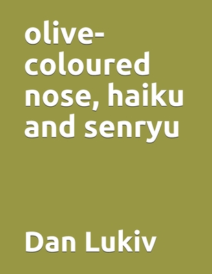 olive-coloured nose, haiku and senryu