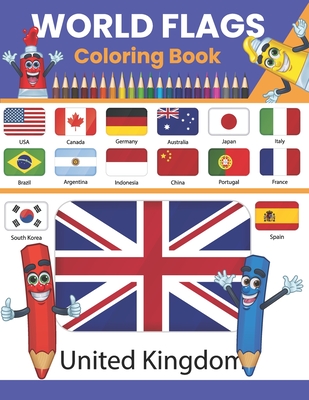 World Flags Coloring Book: World Flags Coloring Book For Kids And Adults All countries capitals and flags of the world A guide to flags from around the world Great Gift For Students And Travelers