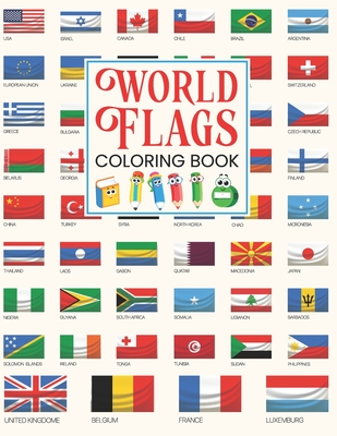 World Flags Coloring Book: World Flags The Coloring Book A great geography gift for kids and adults Color in flags for all countries of the world with color guides to Great Cute Gift For Students And Travelers
