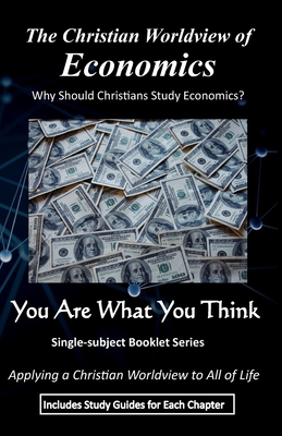 The Christian Worldview of ECONOMICS: Why Should Christians Study Economics?