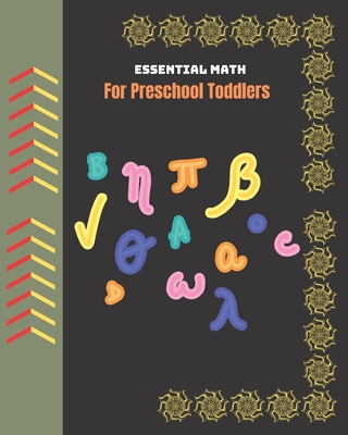 Essential Math For Preschool Toddlers: A perfect preschool math practice book