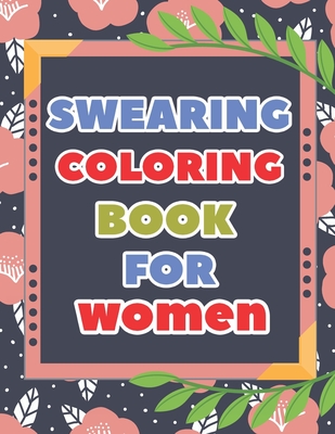Swearing Coloring Book For Women: Stress Relieving Patterns