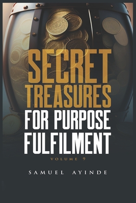 Secret Treasures For Purpose Fulfillment, Volume 9