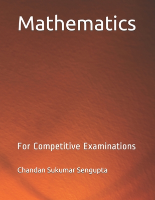Mathematics: For Competitive Examinations and Olympiads