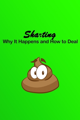 Sharting Why It Happens and How to Deal: My Poop Is Stuck; Why does it feel good?
