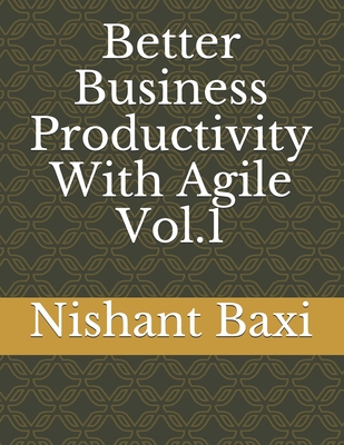 Better Business Productivity With Agile Vol.1