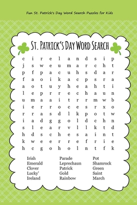 St. Patrick's Day Word Search: Fun St. Patrick's Day Word Search Puzzles for Kids: Themed Saint Patricks Day Puzzle Book For Kids Book