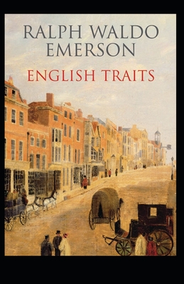 English Traits: Ralph Waldo Emerson (Europe, Travel, Classics, Literature) [Annotated]