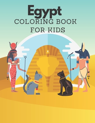 Egypt Coloring Book for kids: Ancient Egypt 30 coloring pages for kids gift for boy and girls