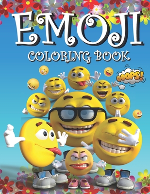 Emoji Coloring Book: Amazing Inspirational Quotes and Funny Stuff, Coloring Activity Book Pages for Girls, Boys, Kids, Tweens, Teens & Adults!