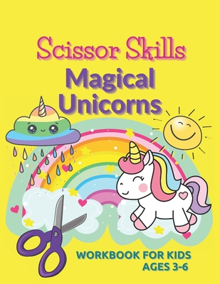 Scissor Skills Magical Unicorns Workbook for Kids ages 3-6: Activity Book for Kids, Toddlers and Preschoolers