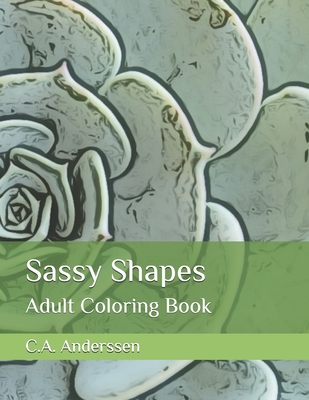 Sassy Shapes: Adult Coloring Book