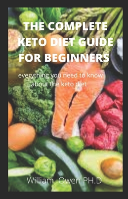 The Complete Keto Diet Guide for Beginners: everything you need to know about the keto diet