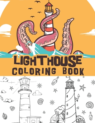 lighthouse coloring book: Beautiful relaxing Lighthouses / seashores scenes, Lighthouse scenes Coloring Pages
