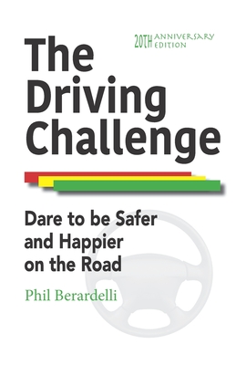 The Driving Challenge: Dare to Be Safer and Happier on the Road -- 20th Anniversary Edition