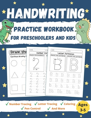 Handwriting Practice Workbook for Preschoolers and Kids Ages 3-5: Number Tracing, Letter Tracing, Coloring, Pen Control, Shapes, and More! Learn to Write and Line Tracing for Toddlers (Kindergarten Activities Books)