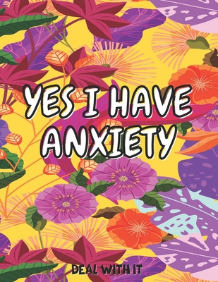 Yes I Have Anxiety: Deal, With, It
