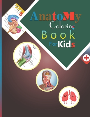 Anatomy coloring book for Kids: Medical coloring And Activity book for children's