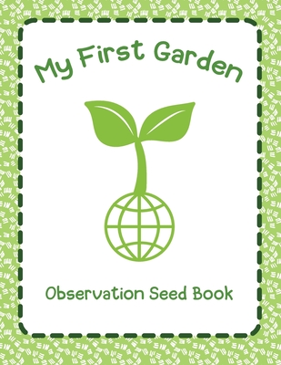 My Fist Garden: Observation Seed Book