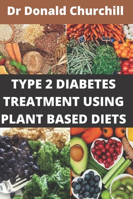 Type 2 Diabetes Treatment Using Plant Based Diets