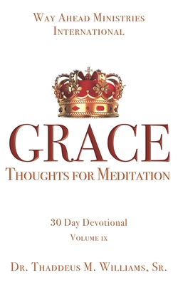 GRACE Thoughts for Meditation: 30 Day Devotional Volume IX